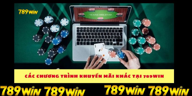 Các chương trình khuyến mãi khác tại 789win